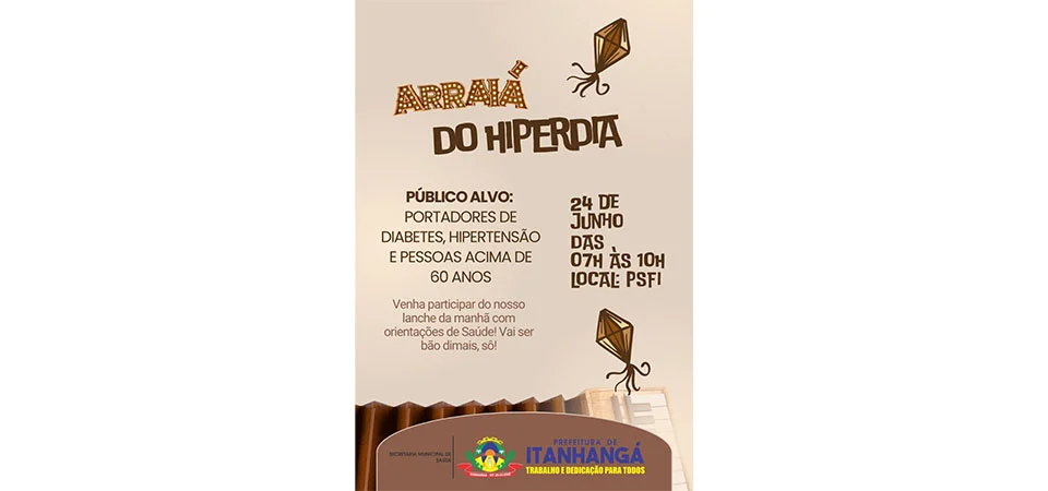 Itanhangá: Secretaria Municipal de Saúde promove Arraiá do Hiperdia para conscientização de portadores de diabetes e hipertensão
