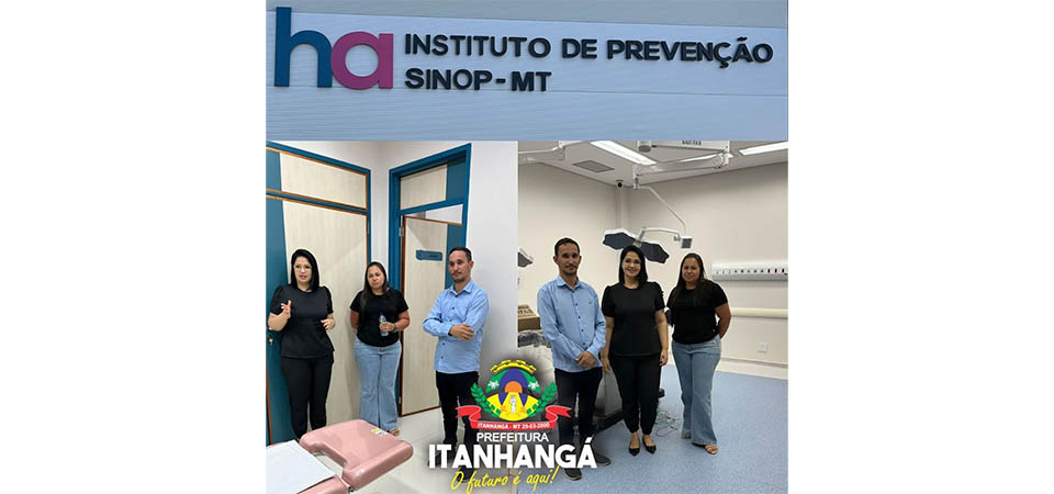 Itanhangá: Equipe da Secretaria de Saúde realiza visita institucional ao Hospital de Amor de Sinop