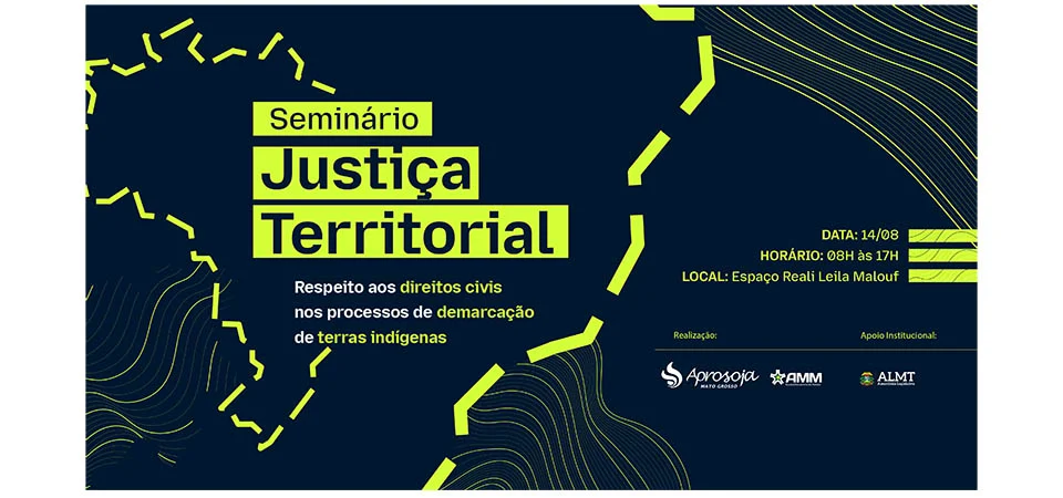 Aprosoja MT e AMM realizam seminário para discutir demarcação territorial e segurança jurídica no campo