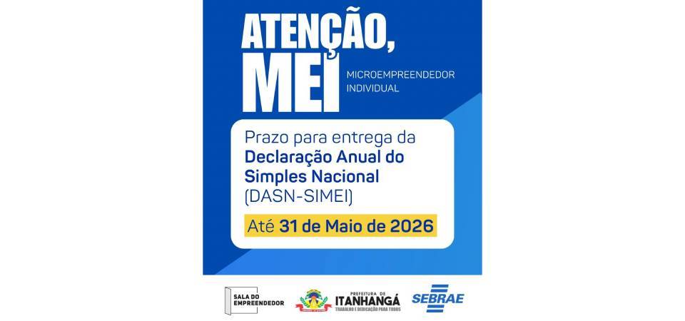 Itanhangá: Prazo para Declaração Anual do MEI se aproxima e Prefeitura oferece atendimento gratuito