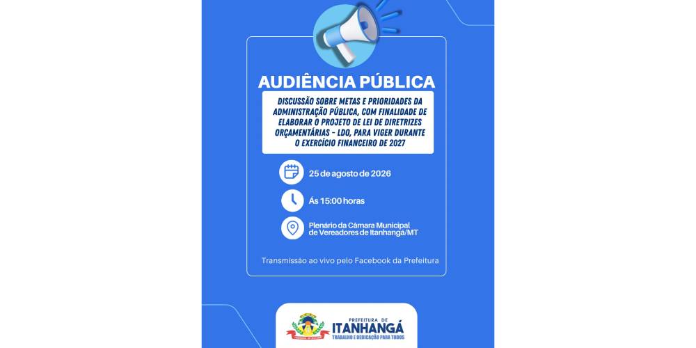 Itanhangá: Prefeitura convida população para audiência pública sobre a LDO 2027