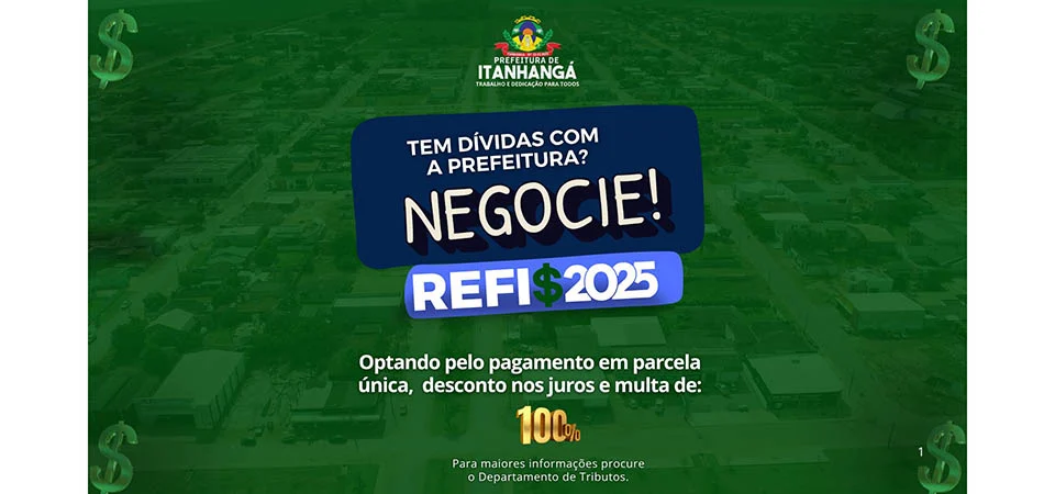 Itanhangá: Refis 2025 oferece benefícios fiscais à população