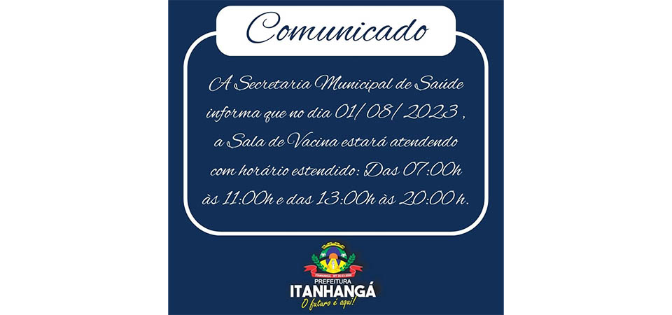 Itanhangá: Sala de vacina vai atender até as 20 horas hoje, dia 01/08